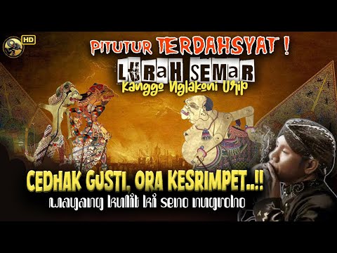 MERINDING! PITUTUR JAWA LURAH SEMAR KANGGO NGLAKONI URIP // WAYANG KULIT KI DALANG SENO NUGROHO