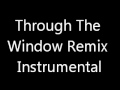 through the window remix instrumental 