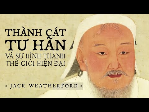 [Sách Nói] Thành Cát Tư Hãn Và Sự Hình Thành Thế Giới Hiện Đại - Chương 1 | Jack Weatherford