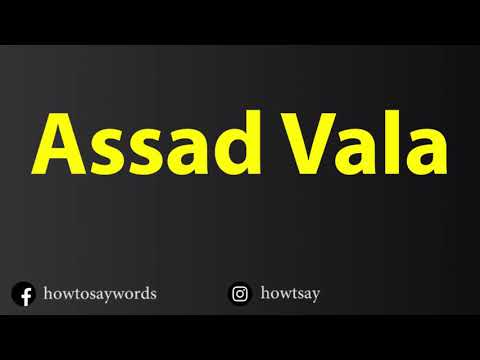 How To Pronounce Assad Vala