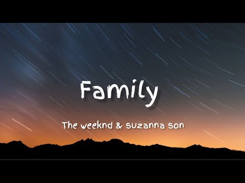 The Weeknd & Suzanna Son - Family Lyrics (DLyrics01)
