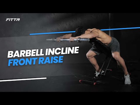 Barbell Incline Front Raise