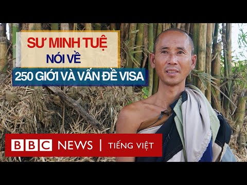 Sư Minh Tuệ Nói Về 250 Giới Và Vấn Đề Visa
