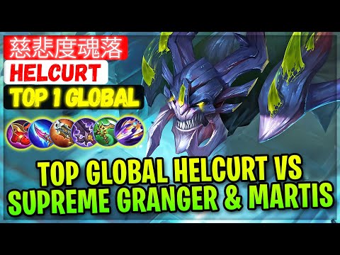 Top Global Helcurt VS Supreme Granger & Martis [ Top 1 Global Helcurt ] 慈悲度魂落 - Mobile Legends Build