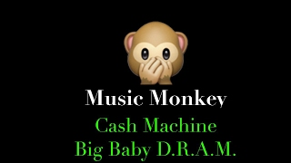 LYRICS | Cash Machine - Big Baby D.R.A.M.