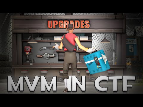 TF2 - We Added MVM Upgrades to Capture The Flag