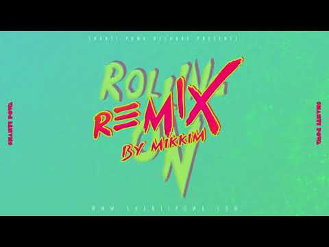 Shanti Powa - Rolling On (MikkiM Remix)