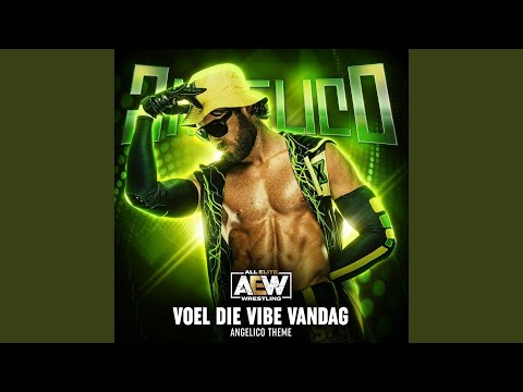 Video thumbnail for Voel Die Vibe Vandag (Angelico AEW Theme)