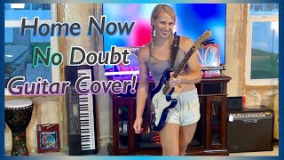 Home Now  - No Doubt Guitar Cover (4K)