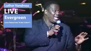 Luther Vandross Live - &quot;Evergreen&quot;