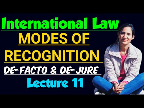 Modes of Recognition | De facto Recognition and De jure Recognition in international law