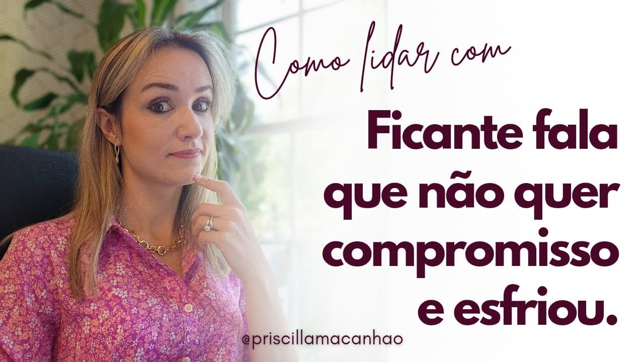 Ficante diz que não quer compromisso e esfriou. Como lidar?