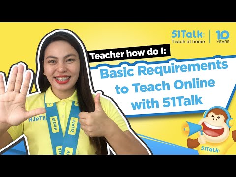 Basic Requirements to Teach Online with 51Talk | 51Talk | Teacher, How Do I?