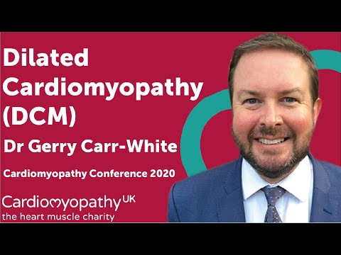 Cardiomyopathy Conference 2020 - Dilated Cardiomyopathy (DCM) - Dr Gerry Carr-White