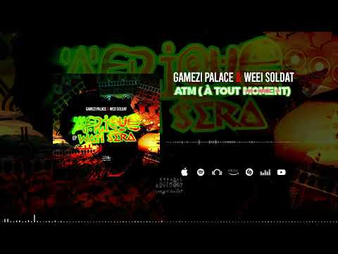 Gamezi Palace Feat. Weei Soldat - (ATM) À Tout Moment (Son Officiel)