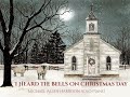 I Heard The Bells On Christmas Day, Christmas Meditations, Michael Allen Harrison Solo Piano