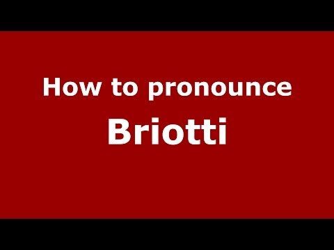 How to pronounce Briotti (Italian/Italy)  - PronounceNames.com