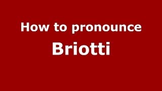 How to pronounce Briotti