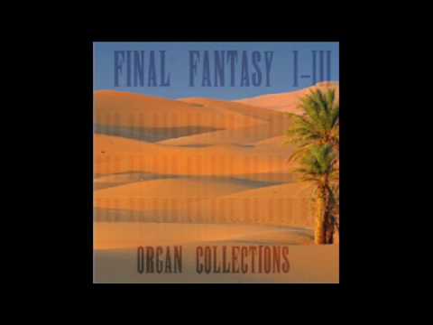 Final Fantasy III The Requiem - Final Fantasy I-III Organ Collections