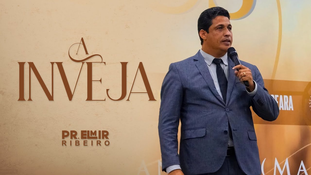 A INVEJA I PR. ELMIR RIBEIRO I Culto de Ensino Bíblico - AD SEARA OFICIAL