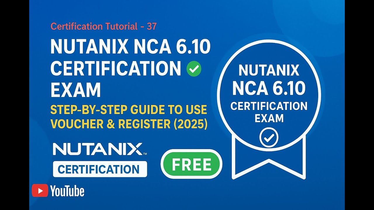 Nutanix NCA 6.10 Certification Exam ✅ Step-by-Step Guide to Use Voucher & Register (2025)