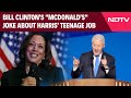 Bill Clinton's "McDonald's" Joke About Kamala Harris' Teenage Job