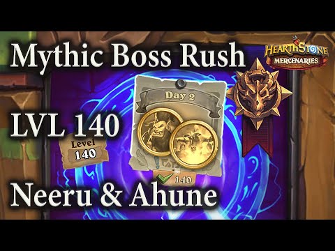 Neeru & Ahune (Week 2 Day 2): lvl 140 Mythic Boss Rush : Hearthstone Mercenaries