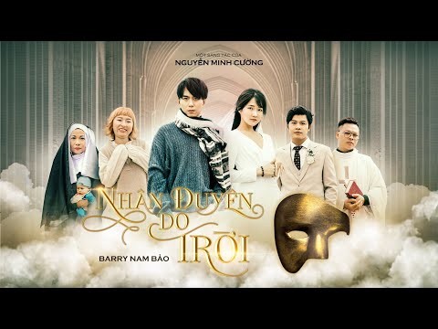 Nhân duyên do trời - Barry Nam Bảo