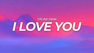 Céline Dion - I Love You (Lyrics)