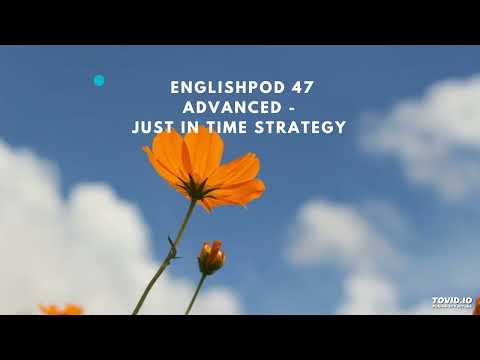 EnglishPod 47 Advanced - Just In Time Strategy