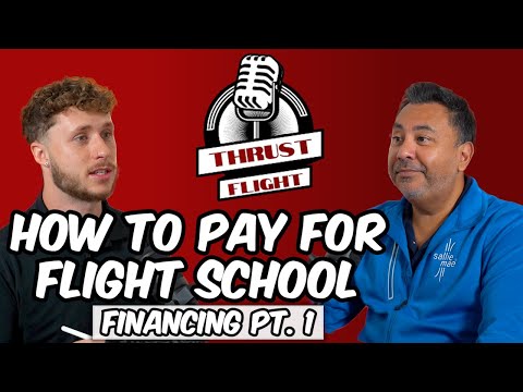 Breaking Down Everything About Flight School Financing | Pilots Say What? | Ep. 30