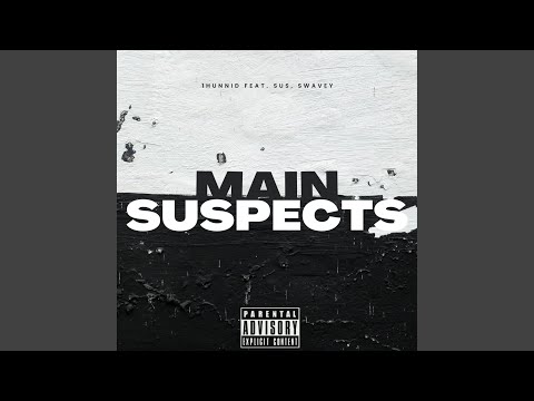 Main Suspects (feat. Sus & Swavey)