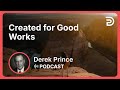 Created For Good Works Part 1 How To Find God S Plan For Your Life Derek Prince