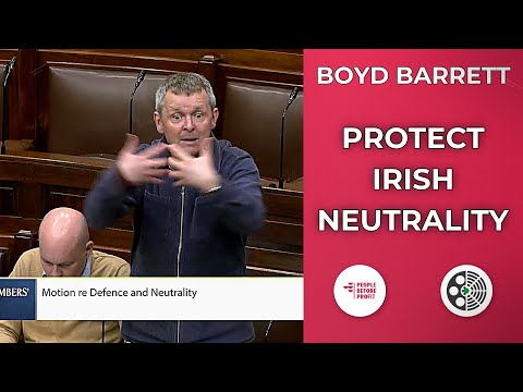 Richard Boyd Barrett: Defend Ireland's Neutrality Now
