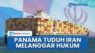 Panama Marah Kapal Berbendera Negaranya Disita oleh Iran, Anggap Langgar Hukum Internasional