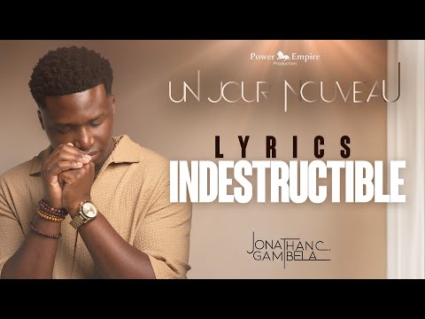 Jonathan C. Gambela - Indestructible (audio+paroles)
