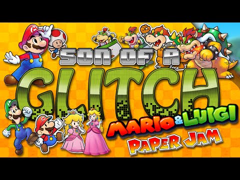 Mario & Luigi: Paper Jam Glitches - Son of a Glitch - Episode 57