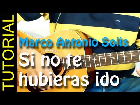 Marco antonio Solis como tocar Si no te hubieras ido en guitarra