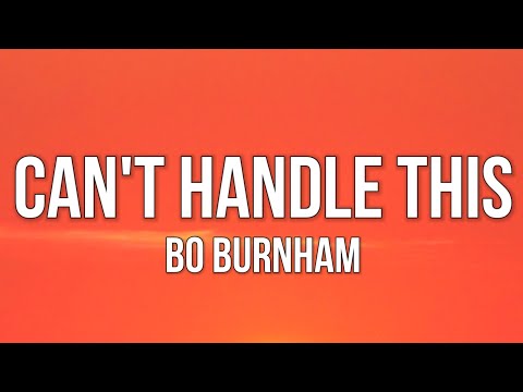 Bo Burnham - Can't Handle This (Lyrics)
