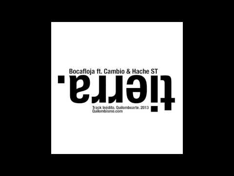 BOCAFLOJA feat CAMBIO,HACHE ST - TIERRA (INEDITO 2014)