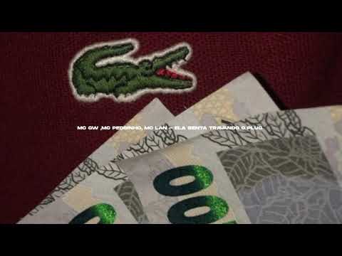 mc gw ,mc pedrinho, mc lan - ela senta travando o plug (slowed + reverb)