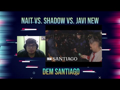 Reacción a NAIT vs. SHADOW vs. JAVI NEW - DEM Santiago 2023