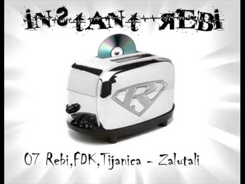 Instant Rebi - Rebi,FDK,Tijanica - Zalutali