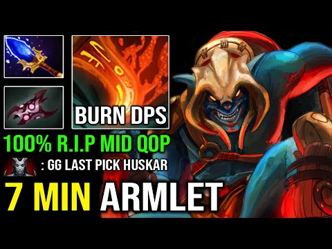 WTF 7Min Armlet OP Burn DPS Deleted QOP From Mid with Double Jump Huskar Crazy Armlet Toggle Dota 2