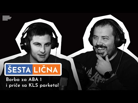 ŠESTA LIČNA: Borba za ABA 1 i priče sa KLS parketa! | S4 SP1