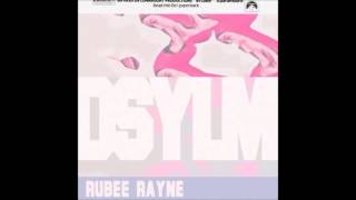 Rubee Rayne - DSYLM (Don't Say You Love Me)