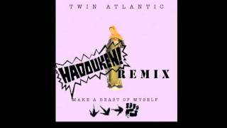 Twin Atlantic - Make a Beast of Myself (Hadouken! Remix)