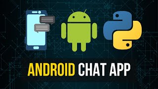 Android Chat App in Python