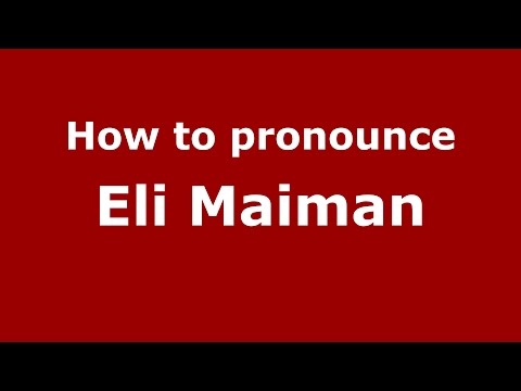 How to pronounce Eli Maiman (American English/US) - PronounceNames.com
