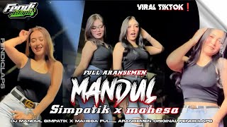 Download lagu DJ MANDUL SIMPATIK X MAHESA FULL ARANSEMEN ORIGINAL FENDICLAPS mp3